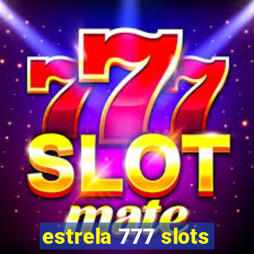 estrela 777 slots